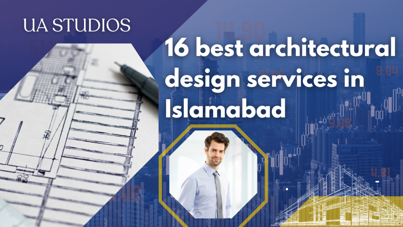16 BEST ARCHITECTURAL DESIGN SERVICES IN ISLAMABAD